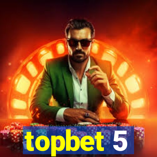 topbet 5